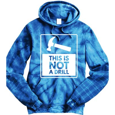 This Is Not A Drill Gift Tie Dye Hoodie