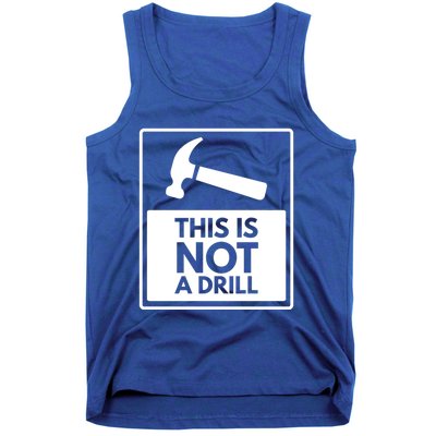 This Is Not A Drill Gift Tank Top