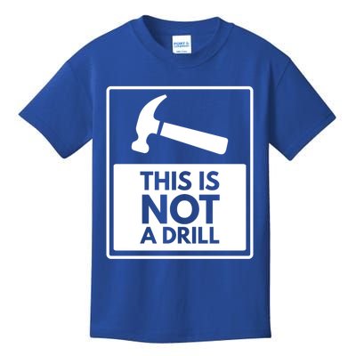 This Is Not A Drill Gift Kids T-Shirt