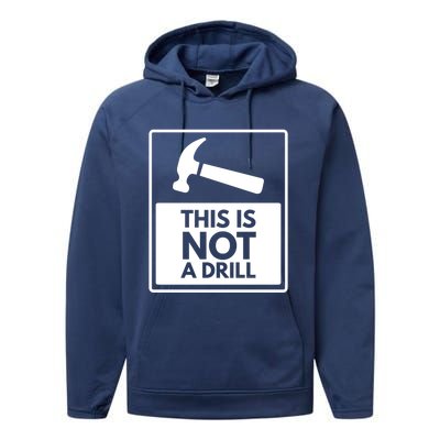 This Is Not A Drill Gift Performance Fleece Hoodie