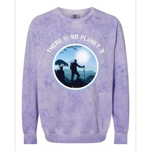 There Is No Planet B Climate Change Nature Lover Hiking Colorblast Crewneck Sweatshirt