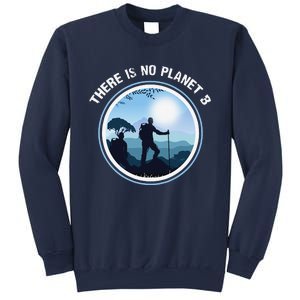 There Is No Planet B Climate Change Nature Lover Hiking Sweatshirt