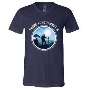 There Is No Planet B Climate Change Nature Lover Hiking V-Neck T-Shirt