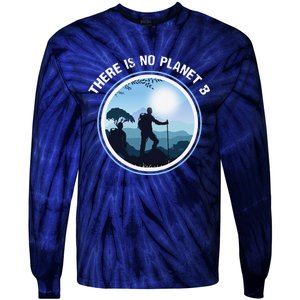 There Is No Planet B Climate Change Nature Lover Hiking Tie-Dye Long Sleeve Shirt