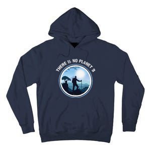 There Is No Planet B Climate Change Nature Lover Hiking Tall Hoodie