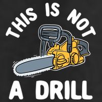 This Is Not A Drill Chainsaw Funny Cringe Dad Joke Gift Cool Comfort Performance Bucket Hat