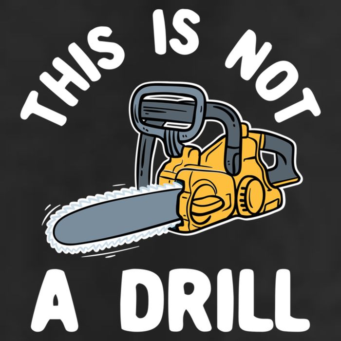 This Is Not A Drill Chainsaw Funny Cringe Dad Joke Gift Cool Comfort Performance Bucket Hat