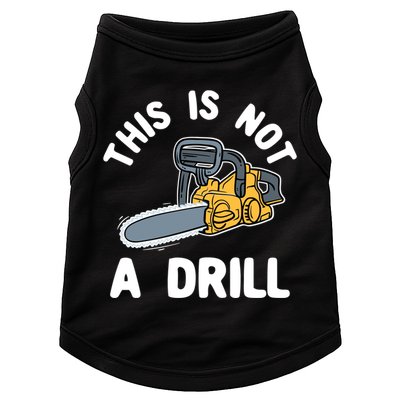 This Is Not A Drill Chainsaw Funny Cringe Dad Joke Gift Doggie Tank