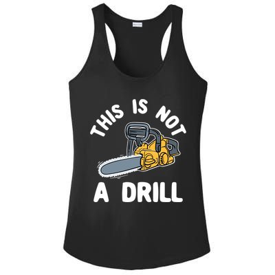 This Is Not A Drill Chainsaw Funny Cringe Dad Joke Gift Ladies PosiCharge Competitor Racerback Tank
