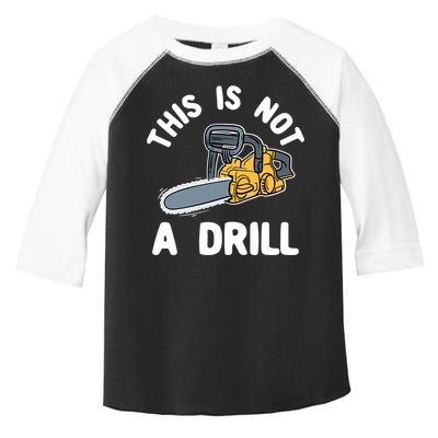 This Is Not A Drill Chainsaw Funny Cringe Dad Joke Gift Toddler Fine Jersey T-Shirt