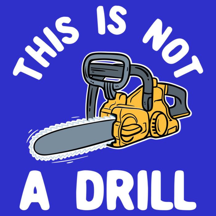 This Is Not A Drill Chainsaw Funny Cringe Dad Joke Gift Poster