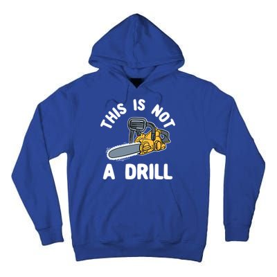 This Is Not A Drill Chainsaw Funny Cringe Dad Joke Gift Tall Hoodie