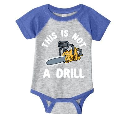 This Is Not A Drill Chainsaw Funny Cringe Dad Joke Gift Infant Baby Jersey Bodysuit