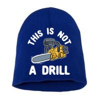 This Is Not A Drill Chainsaw Funny Cringe Dad Joke Gift Short Acrylic Beanie
