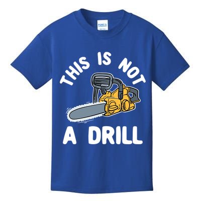 This Is Not A Drill Chainsaw Funny Cringe Dad Joke Gift Kids T-Shirt