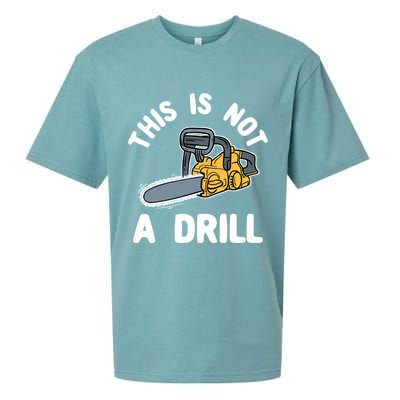 This Is Not A Drill Chainsaw Funny Cringe Dad Joke Gift Sueded Cloud Jersey T-Shirt