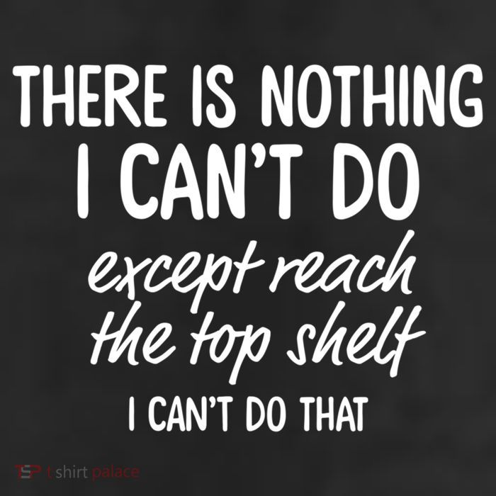 There Is Nothing I Can't Do Except Reach The Top Shelf Gift Trucker Hat