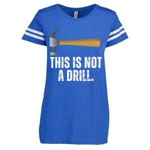 This Is Not A Drill With Claw Hammer Funny Dad Sarcasm Gift Enza Ladies Jersey Football T-Shirt