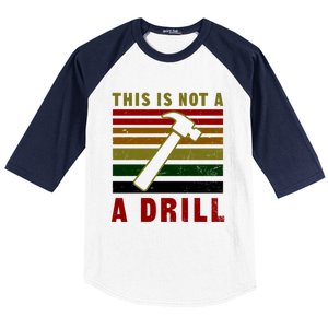 This Is Not A Drill Design Carpenter Gift Baseball Sleeve Shirt