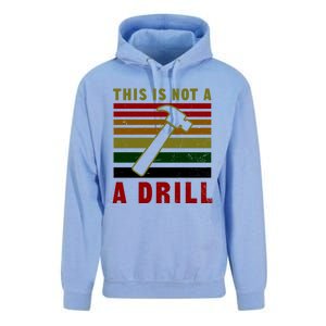 This Is Not A Drill Design Carpenter Gift Unisex Surf Hoodie