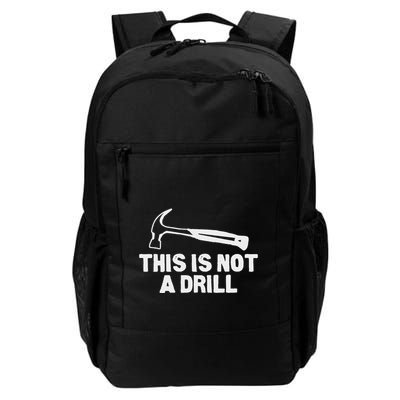 This Is Not A Drill Hammer Tools Builder Daily Commute Backpack