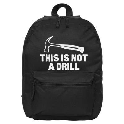 This Is Not A Drill Hammer Tools Builder 16 in Basic Backpack