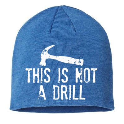 This Is Not A Drill Gift Cheesy Funny Construction Gift Sustainable Beanie