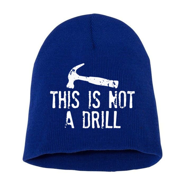 This Is Not A Drill Gift Cheesy Funny Construction Gift Short Acrylic Beanie