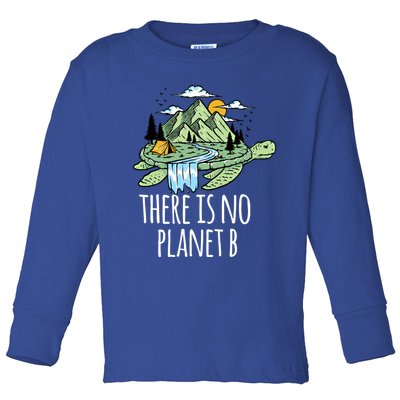 There Is No Planet B Nature Turtle Help Save Our Planet Gift Toddler Long Sleeve Shirt