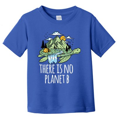 There Is No Planet B Nature Turtle Help Save Our Planet Gift Toddler T-Shirt