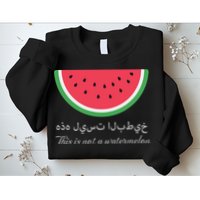 This Is Not A Watermelon Palestine Flag Sweatshirt
