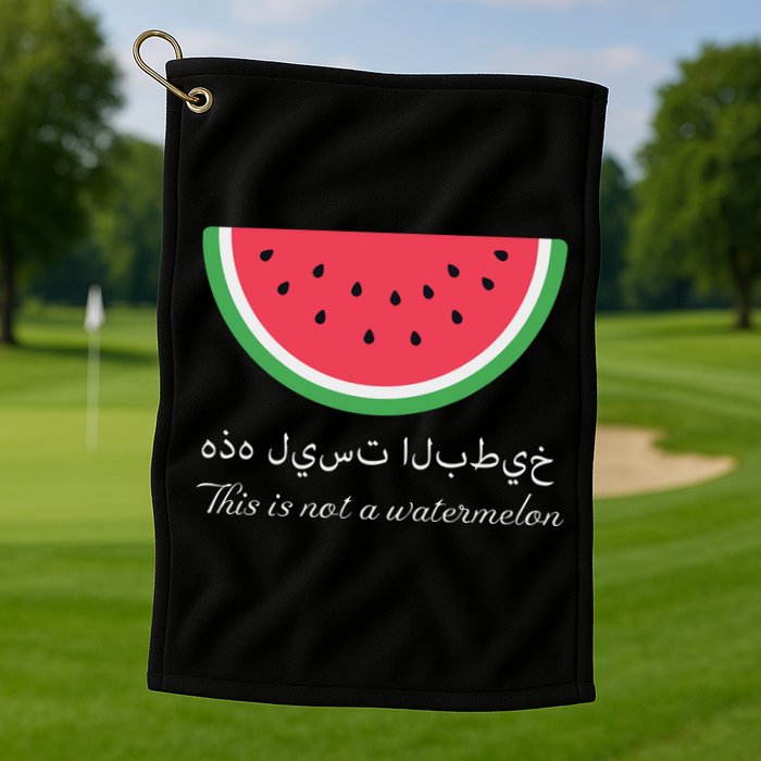 This Is Not A Watermelon Palestine Flag Golf Towel