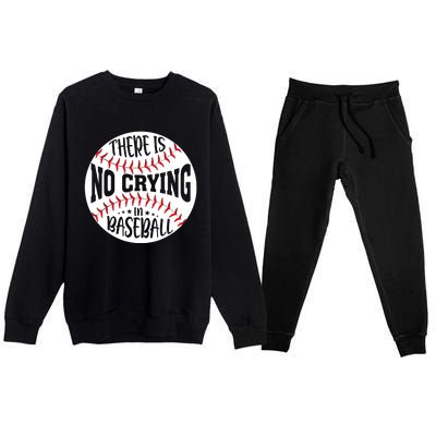 There Is No Crying In Baseball Premium Crewneck Sweatsuit Set