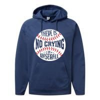 There Is No Crying In Baseball Performance Fleece Hoodie