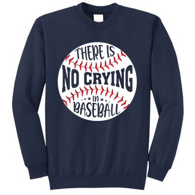 There Is No Crying In Baseball Sweatshirt