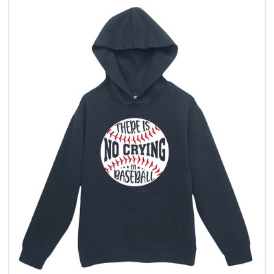 There Is No Crying In Baseball Urban Pullover Hoodie