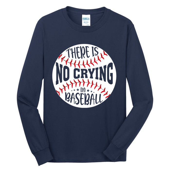 There Is No Crying In Baseball Tall Long Sleeve T-Shirt