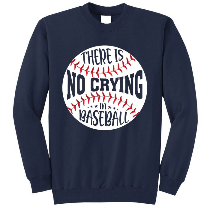 There Is No Crying In Baseball Tall Sweatshirt