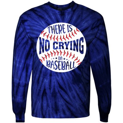 There Is No Crying In Baseball Tie-Dye Long Sleeve Shirt