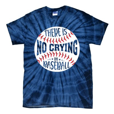 There Is No Crying In Baseball Tie-Dye T-Shirt