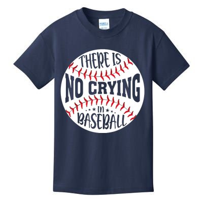 There Is No Crying In Baseball Kids T-Shirt