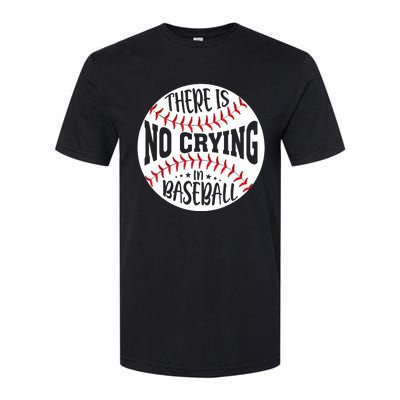 There Is No Crying In Baseball Softstyle CVC T-Shirt