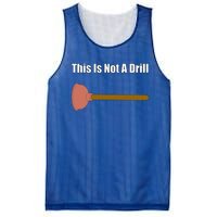 This Is Not A Drill For Plumber Plunger Plumbing Gift Mesh Reversible Basketball Jersey Tank