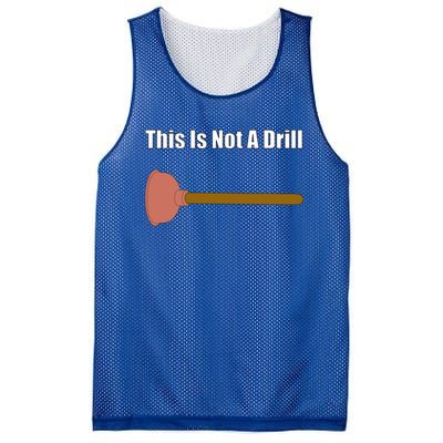 This Is Not A Drill For Plumber Plunger Plumbing Gift Mesh Reversible Basketball Jersey Tank