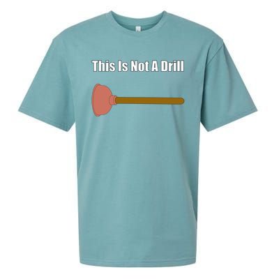 This Is Not A Drill For Plumber Plunger Plumbing Gift Sueded Cloud Jersey T-Shirt