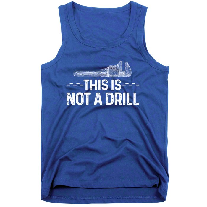 This Is Not A Drill Tee Funny Carpenter Gift Tank Top