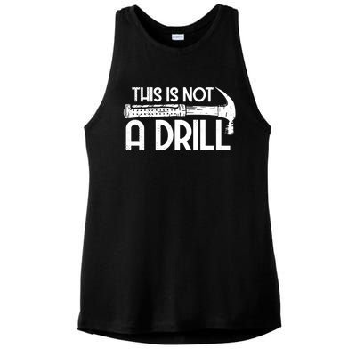 This Is Not A Drill Workers Humor Great Gift Ladies PosiCharge Tri-Blend Wicking Tank