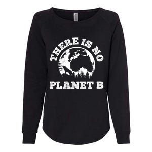 There Is No Planet B Saying Protection Climate Camping Cool Gift Womens California Wash Sweatshirt