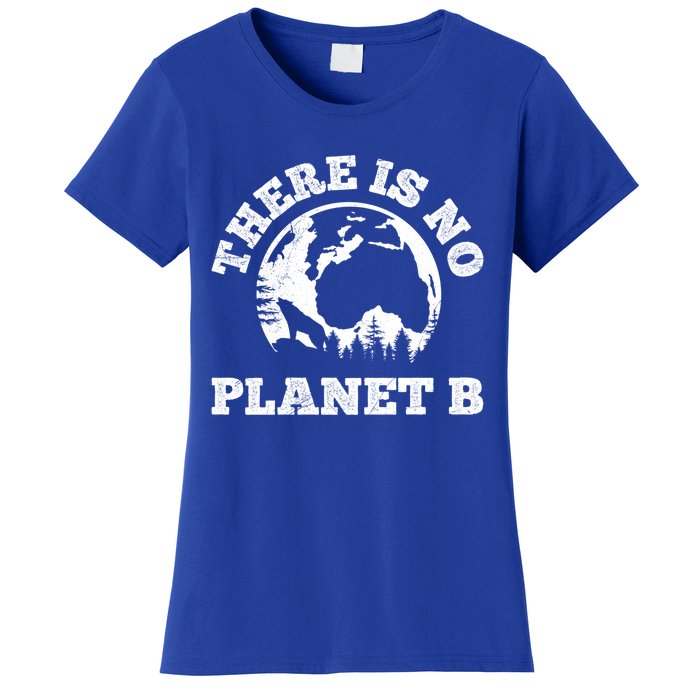 There Is No Planet B Saying Protection Climate Camping Cool Gift Women's T-Shirt