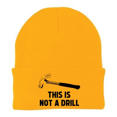 This Is Not A Drill Funny Carpenter Dad Sarcastic Gift Knit Cap Winter Beanie